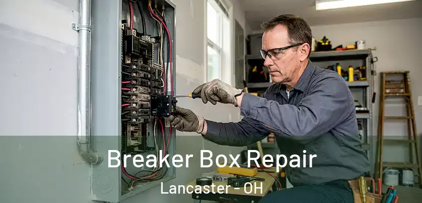  Breaker Box Repair Lancaster - OH