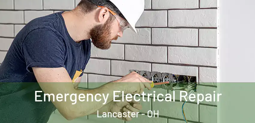 Emergency Electrical Repair Lancaster - OH