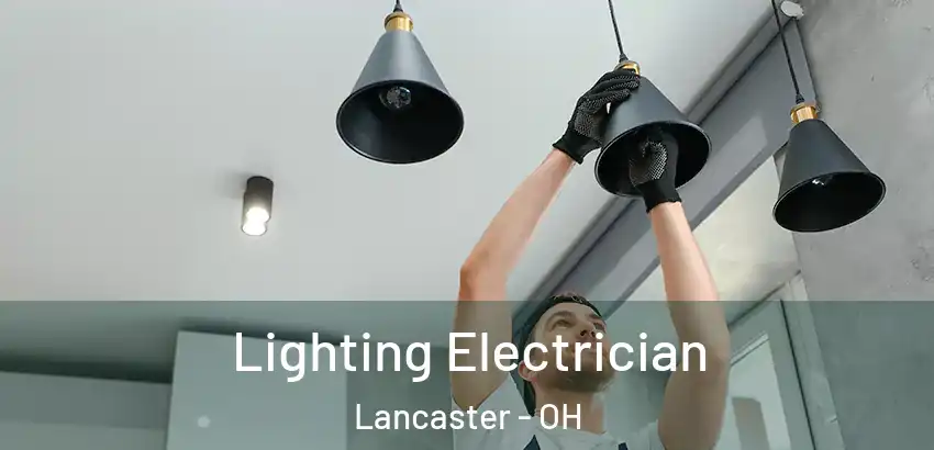  Lighting Electrician Lancaster - OH